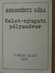Bereményi Géza - Kelet-nyugati pályaudvar [antikvár]