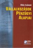 Illés Ivánné - Vállalkozások pénzügyi alapjai [antikvár]