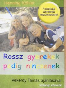 Henning Köhler - Rossz gyerekek pedig nincsenek [antikvár]