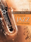 Jávorszky Béla Szilárd - A magyar jazz története [eKönyv: epub, mobi]