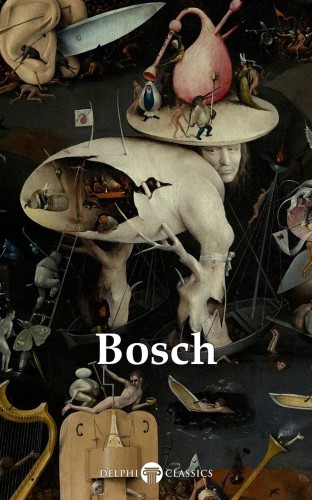 Bosch Hieronymus - Delphi Complete Works of Hieronymus Bosch (Illustrated) [eKönyv: epub, mobi]