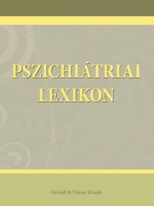 Ozsváth Károly (szerk.) - Pszichiátriai lexikon [eKönyv: epub, mobi]