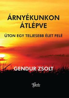 Gendur Zsolt - Árnyékunkon átlépve