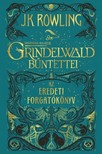 J. K. Rowling - Legendás állatok: Grindelwald bűntettei - Az eredeti forgatókönyv [eKönyv: epub, mobi]