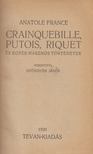 Anatole France - Crainquebille, Putois, Riquet és egyéb hasznos történetek [antikvár]