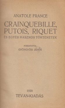 Anatole France - Crainquebille, Putois, Riquet és egyéb hasznos történetek [antikvár]