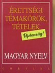 Bodáné Kovács Mária - Érettségi témakörök, tételek - Magyar nyelv [antikvár]