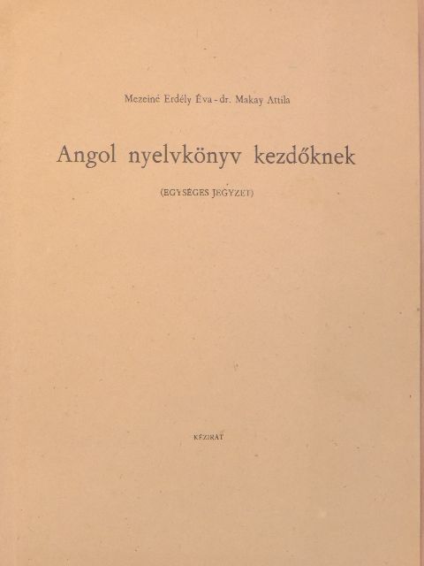 Dr. Makay Attila - Angol nyelvkönyv kezdőknek [antikvár]