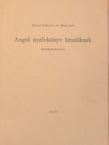 Dr. Makay Attila - Angol nyelvkönyv kezdőknek [antikvár]