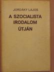 Jordáky Lajos - A szocialista irodalom útján [antikvár]