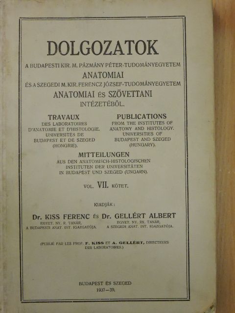 Dr. Gellért Albert - Dolgozatok a budapesti kir. m. Pázmány Péter-Tudományegyetem Anatomiai és a szegedi m. kir. Ferencz József-Tudományegyetem Anatomiai és Szövettani Intézetéből VII. [antikvár]
