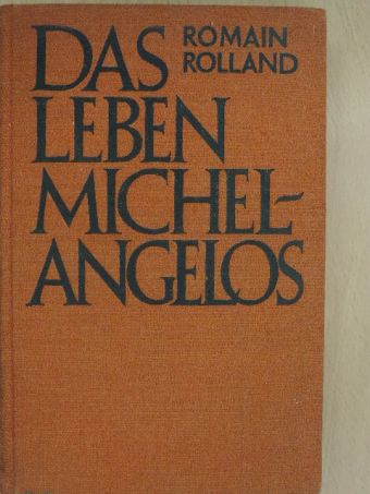 Romain Rolland - Das Leben Michelangelos [antikvár]