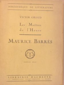 Victor Giraud - Les Maitres de l'Heure: Maurice Barrés [antikvár]