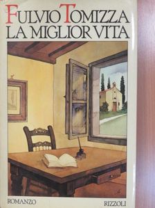 Fulvio Tomizza - La miglior vita (dedikált példány) [antikvár]