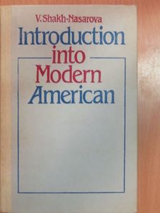 V. Shakh-Nasarova - Introduction into Modern American [antikvár]