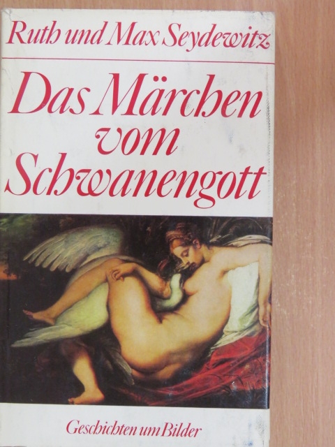 Max Seydewitz - Das Märchen vom Schwanengott [antikvár]