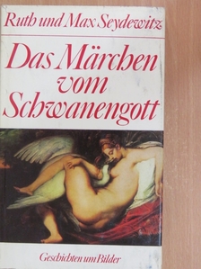 Max Seydewitz - Das Märchen vom Schwanengott [antikvár]