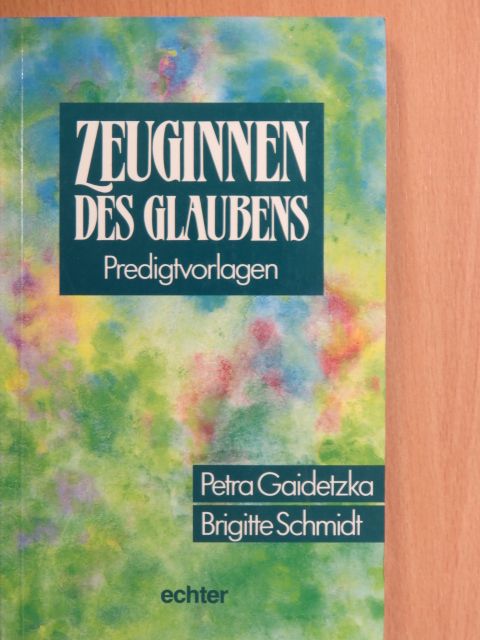 Brigitte Schmidt - Zeuginnen des Glaubens [antikvár]