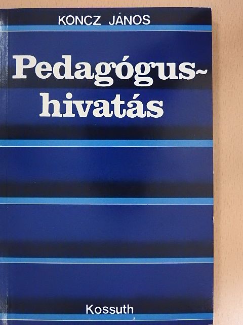 Koncz János - Pedagógushivatás [antikvár]