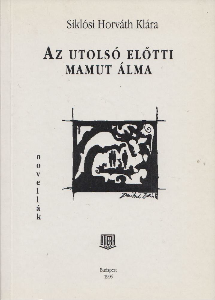 Siklósi Horváth Klára - Az utolsó előtti mamut álma [antikvár]