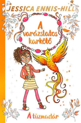 A varázslatos karkötő 6. - A tűzmadár [antikvár]