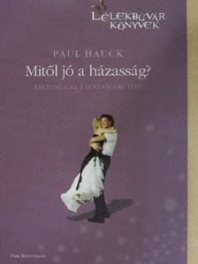 Paul Hauck - Mitől jó a házasság? [antikvár]