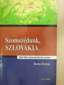 Boros Ferenc - Szomszédunk, Szlovákia (dedikált példány) [antikvár]