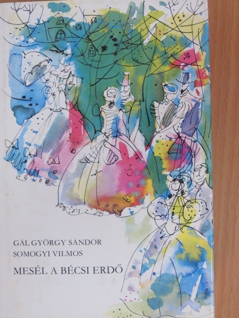 Gál György Sándor - Mesél a bécsi erdő [antikvár]