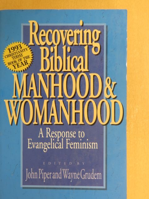 Recovering Biblical Manhood and Womanhood [antikvár]