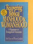 Recovering Biblical Manhood and Womanhood [antikvár]