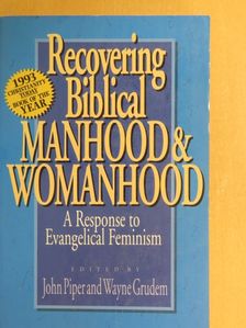 Recovering Biblical Manhood and Womanhood [antikvár]