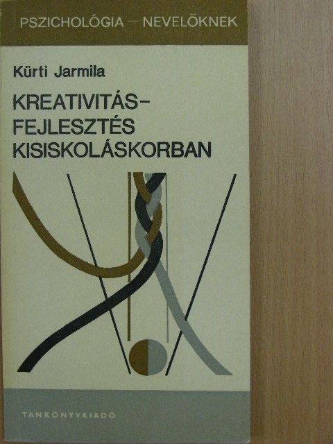 Kürti Jarmila - Kreativitásfejlesztés kisiskoláskorban [antikvár]