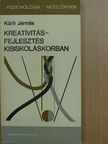 Kürti Jarmila - Kreativitásfejlesztés kisiskoláskorban [antikvár]