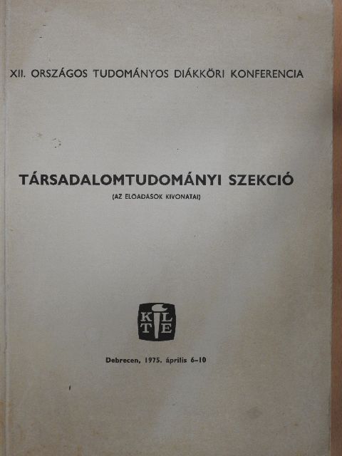 Csige Katalin - Társadalomtudományi szekció (Az előadások kivonatai) [antikvár]