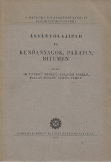 Dr. Freund Mihály, Helzler László, Pallay István, Vámos Endre - Ásványolajipar IV. [antikvár]