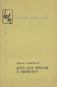 MIHAIL SADOVEANU - Jött egy malom a Szereten [antikvár]