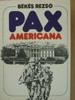 Békés Rezső - Pax Americana [antikvár]