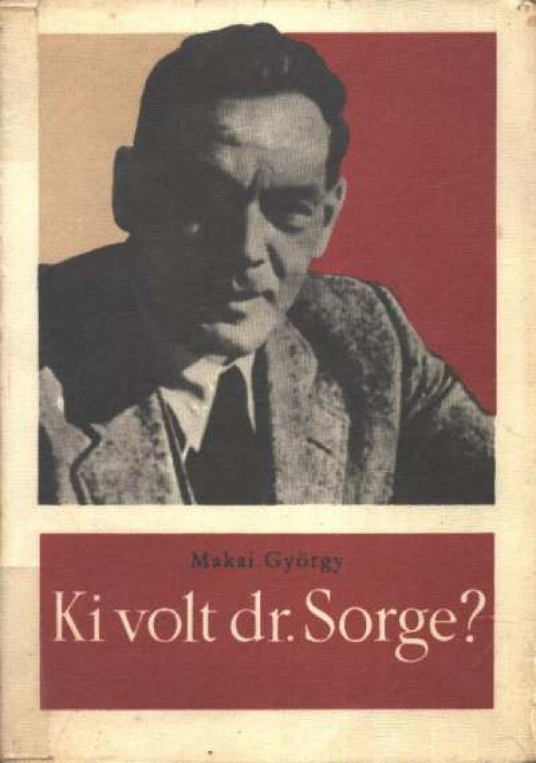 MAKAI GYÖRGY - Ki volt dr. Sorge? [antikvár]