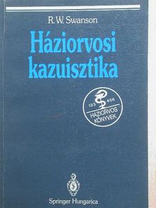 R. W. Swanson - Háziorvosi kazuisztika [antikvár]