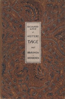 RICHARD KATZ - Heitere Tage mit braunen Menschen [antikvár]