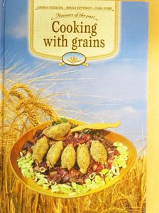 András Csizmadia - Cooking with grains [antikvár]