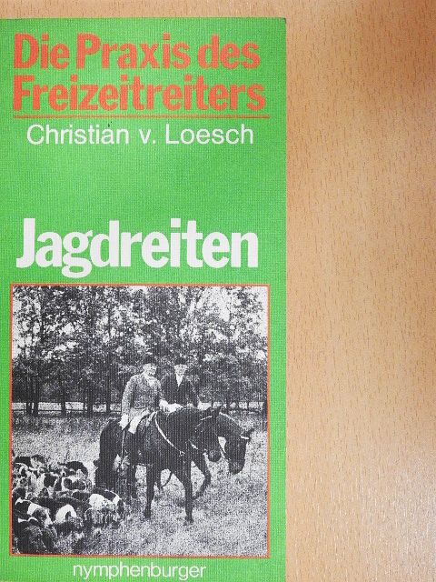 Christian von Loesch - Jagdreiten [antikvár]