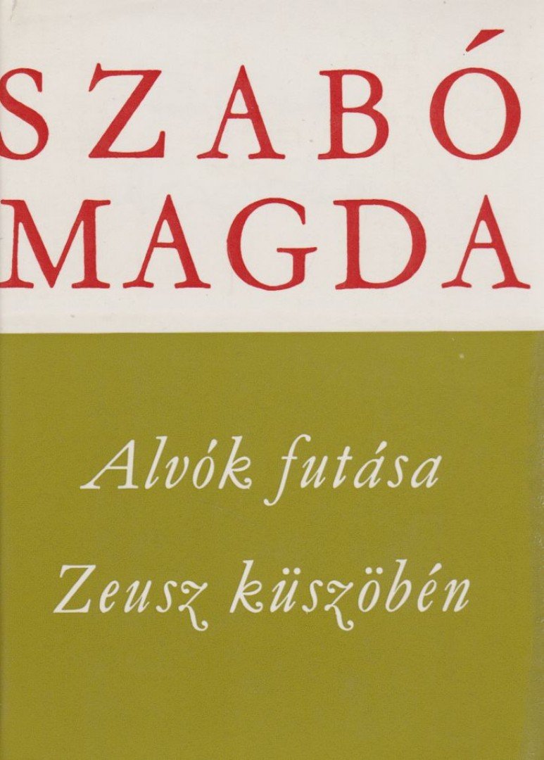 SZABÓ MAGDA - Alvók futása / Zeusz küszöbén [antikvár]