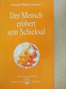Omraam Mikhael Aivanhov - Der Mensch erobert sein Schicksal [antikvár]