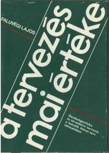 FALUVÉGI LAJOS - A tervezés mai értéke (dedikált) [antikvár]