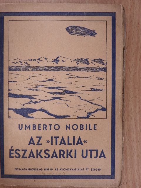 Umberto Nobile - Az »Italia« északsarki utja [antikvár]