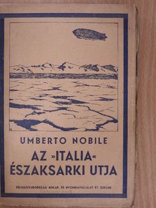 Umberto Nobile - Az »Italia« északsarki utja [antikvár]