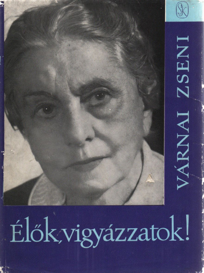 VÁRNAI ZSENI - Élők, vigyázzatok! [antikvár]
