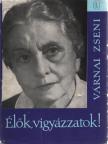 VÁRNAI ZSENI - Élők, vigyázzatok! [antikvár]