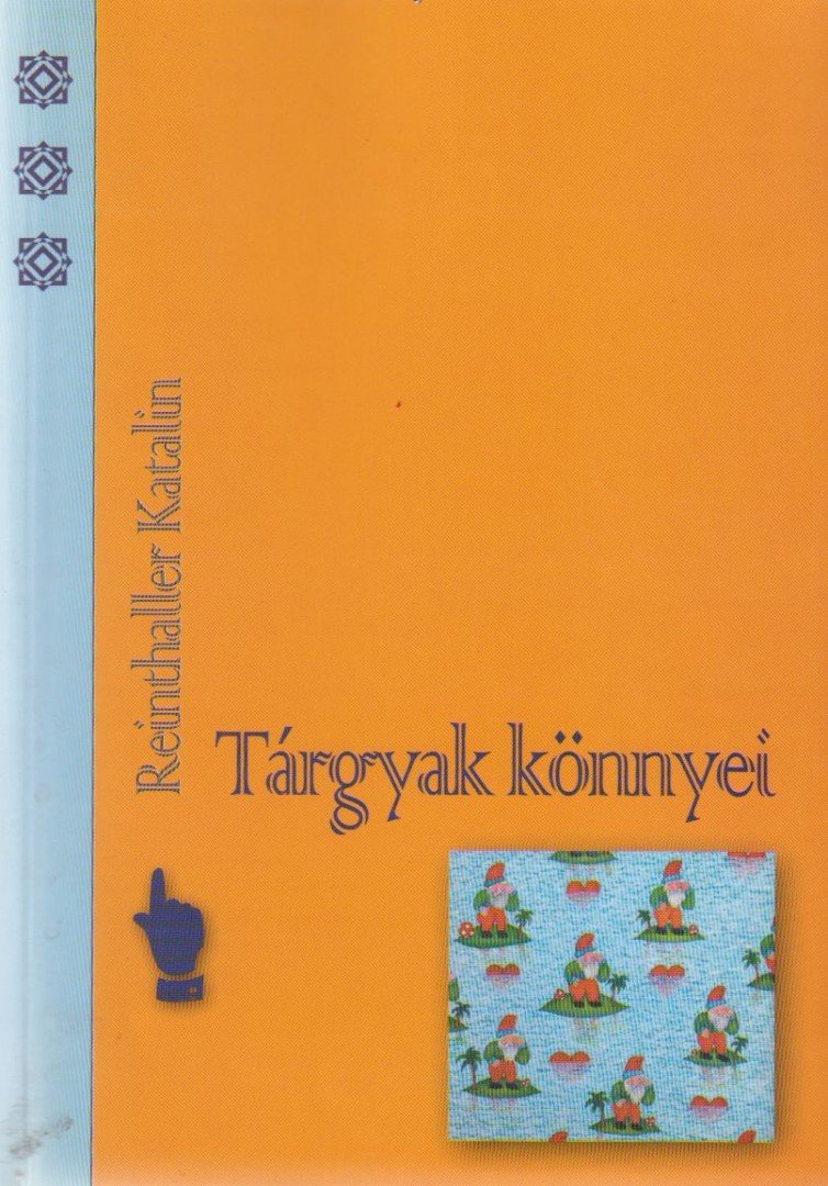 Reinthaller Katalin - Tárgyak könnyei (dedikált) [antikvár]